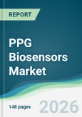 PPG Biosensors Market - Forecast from 2026 to 2031- Product Image