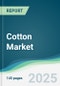 Cotton Market - Forecasts from 2025 to 2030 - Product Thumbnail Image