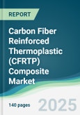 Carbon Fiber Reinforced Thermoplastic (CFRTP) Composite Market - Forecasts from 2025 to 2030- Product Image