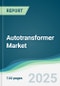 Autotransformer Market - Forecasts from 2025 to 2030 - Product Thumbnail Image