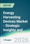 Energy Harvesting Devices Market - Strategic Insights and Forecasts (2026-2031) - Product Image