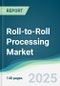 Roll-to-Roll Processing Market - Forecasts from 2025 to 2030 - Product Thumbnail Image