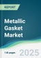 Metallic Gasket Market - Forecasts from 2025 to 2030 - Product Thumbnail Image