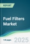 Fuel Filters Market - Forecasts from 2025 to 2030 - Product Thumbnail Image