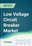 Low Voltage Circuit Breaker Market - Forecasts from 2025 to 2030- Product Image