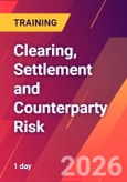 Clearing, Settlement and Counterparty Risk- Product Image