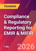 Compliance & Regulatory Reporting for EMIR & MIFIR (ONLINE EVENT: March 20-21, 2026)- Product Image