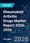 Rheumatoid Arthritis Drugs Market Report 2026-2036 - Product Thumbnail Image
