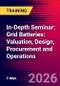 In-Depth Seminar: Grid Batteries: Valuation, Design, Procurement and Operations (Houston, United States - May 7-8, 2026) - Product Thumbnail Image