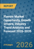 Flavors Market Opportunity, Growth Drivers, Industry Trend Analysis and Forecast 2026-2035- Product Image