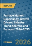 Furnace Market Opportunity, Growth Drivers, Industry Trend Analysis and Forecast 2026-2035- Product Image