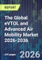 The Global eVTOL and Advanced Air Mobility Market 2026-2036 - Product Thumbnail Image
