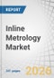 Inline Metrology Market by Equipment, Application - Global Forecast to 2032 - Product Thumbnail Image