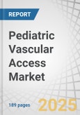 Pediatric Vascular Access Market by Type, Application, End User - Global Forecast to 2030- Product Image