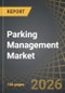 Parking Management Market Forecast Till 2035, Distribution by Type of Component, Type of Solution, Parking Site, Type of Deployment, Type of Application, Company Size, Business Model, End User, and Geographical Regions: Industry Trends and Global Forecasts - Product Thumbnail Image