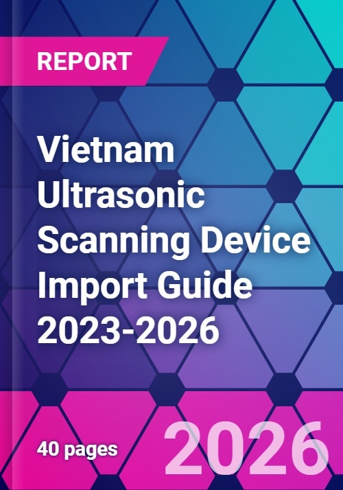 Vietnam Ultrasonic Scanning Device Import Guide 2023-2026