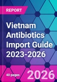 Vietnam Antibiotics Import Guide 2023-2026- Product Image