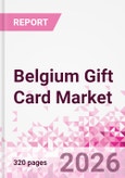 Belgium Gift Card Business and Investment Opportunities Databook - 90+ KPIs on Gift Card Market Size, Retail & Corporate Spend, Competitive Landscape, and Consumer Demographics - Q1 2026 Update- Product Image
