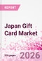 Japan Gift Card Business and Investment Opportunities Databook - 90+ KPIs on Gift Card Market Size, Retail & Corporate Spend, Competitive Landscape, and Consumer Demographics - Q1 2026 Update - Product Thumbnail Image