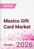 Mexico Gift Card Business and Investment Opportunities Databook - 90+ KPIs on Gift Card Market Size, Retail & Corporate Spend, Competitive Landscape, and Consumer Demographics - Q1 2026 Update- Product Image