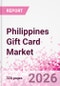 Philippines Gift Card Business and Investment Opportunities Databook - 90+ KPIs on Gift Card Market Size, Retail & Corporate Spend, Competitive Landscape, and Consumer Demographics - Q1 2026 Update - Product Thumbnail Image