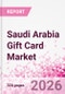 Saudi Arabia Gift Card Business and Investment Opportunities Databook - 90+ KPIs on Gift Card Market Size, Retail & Corporate Spend, Competitive Landscape, and Consumer Demographics - Q1 2026 Update - Product Thumbnail Image