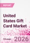 United States Gift Card Business and Investment Opportunities Databook - 90+ KPIs on Gift Card Market Size, Retail & Corporate Spend, Competitive Landscape, and Consumer Demographics - Q1 2026 Update - Product Thumbnail Image