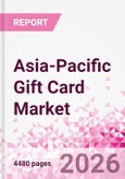 Asia-Pacific Gift Card Business and Investment Opportunities Databook - 90+ KPIs on Gift Card Market Size, Retail & Corporate Spend, Competitive Landscape, and Consumer Demographics - Q1 2026 Update- Product Image