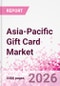 Asia-Pacific Gift Card Business and Investment Opportunities Databook - 90+ KPIs on Gift Card Market Size, Retail & Corporate Spend, Competitive Landscape, and Consumer Demographics - Q1 2026 Update - Product Thumbnail Image