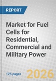 Market for Fuel Cells for Residential, Commercial and Military Power- Product Image