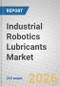 Industrial Robotics Lubricants Market - Product Thumbnail Image