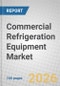 Commercial Refrigeration Equipment: Global Markets and Technologies Through 2030 - Product Thumbnail Image