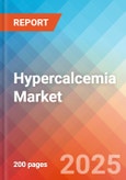Hypercalcemia - Market Insight, Epidemiology, and Market Forecast - 2034- Product Image