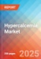 Hypercalcemia - Market Insight, Epidemiology, and Market Forecast - 2034 - Product Image