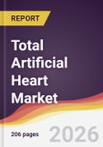 Total Artificial Heart Market Report: Trends, Forecast and Competitive Analysis to 2031- Product Image