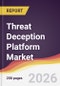 Threat Deception Platform Market Report: Trends, Forecast and Competitive Analysis to 2031 - Product Thumbnail Image