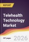 Telehealth Technology Market Report: Trends, Forecast and Competitive Analysis to 2031 - Product Thumbnail Image