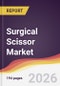 Surgical Scissor Market Report: Trends, Forecast and Competitive Analysis to 2031 - Product Thumbnail Image