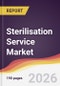 Sterilisation Service Market Report: Trends, Forecast and Competitive Analysis to 2031 - Product Thumbnail Image