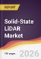 Solid-State LiDAR Market Report: Trends, Forecast and Competitive Analysis to 2031 - Product Thumbnail Image