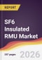 SF6 Insulated RMU Market Report: Trends, Forecast and Competitive Analysis to 2031 - Product Thumbnail Image