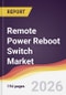 Remote Power Reboot Switch Market Report: Trends, Forecast and Competitive Analysis to 2031 - Product Thumbnail Image