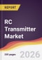 RC Transmitter Market Report: Trends, Forecast and Competitive Analysis to 2031 - Product Thumbnail Image