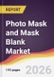 Photo Mask and Mask Blank Market Report: Trends, Forecast and Competitive Analysis to 2031 - Product Thumbnail Image