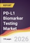 PD-L1 Biomarker Testing Market Report: Trends, Forecast and Competitive Analysis to 2031 - Product Thumbnail Image