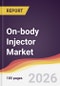 On-body Injector Market Report: Trends, Forecast and Competitive Analysis to 2031 - Product Thumbnail Image