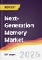 Next-Generation Memory Market Report: Trends, Forecast and Competitive Analysis to 2031 - Product Thumbnail Image