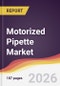 Motorized Pipette Market Report: Trends, Forecast and Competitive Analysis to 2031 - Product Thumbnail Image