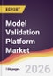 Model Validation Platform Market Report: Trends, Forecast and Competitive Analysis to 2031 - Product Thumbnail Image