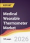 Medical Wearable Thermometer Market Report: Trends, Forecast and Competitive Analysis to 2031 - Product Thumbnail Image